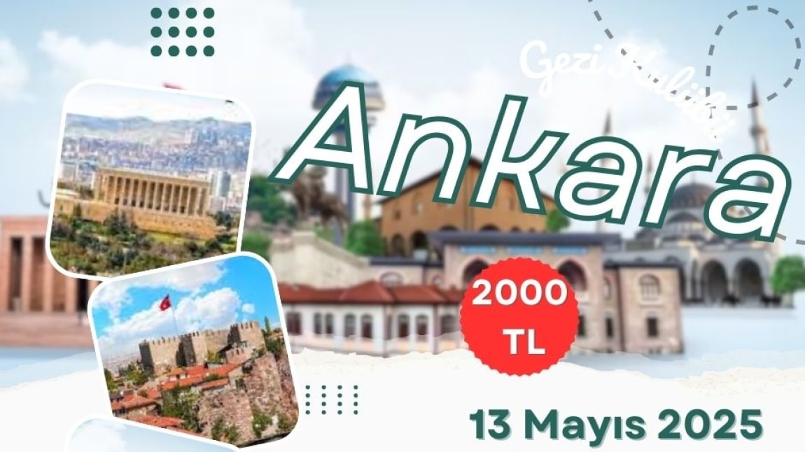 Ankara Gezisi (Başvuru Yetersizliği Sebebiyle İptal Edilmiştir)